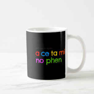 Acetaminophen Pronounce Funny Coffee Mug