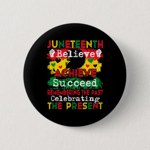 Achieve Believe Succeed Remembering Proud Juneteen 6 Cm Round Badge