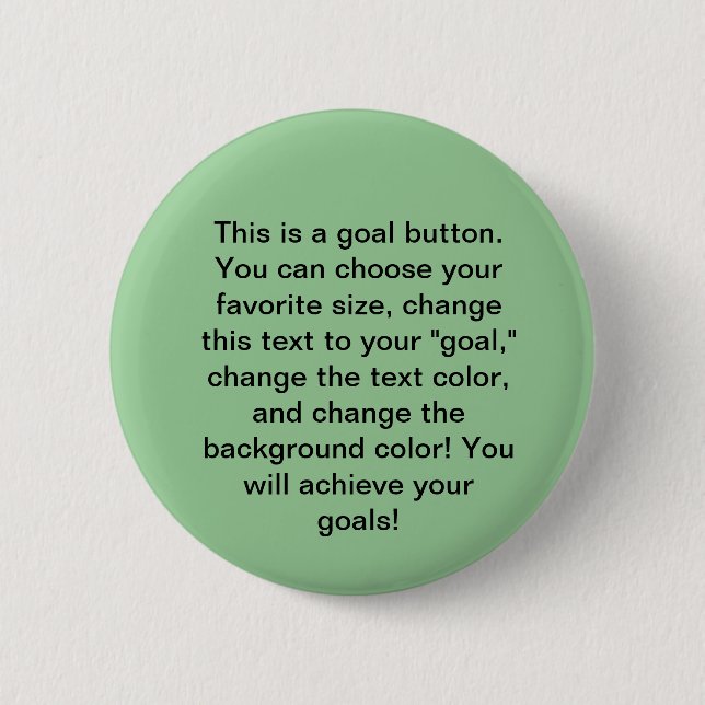 Achieve Your Goals Button, Customisable 6 Cm Round Badge (Front)
