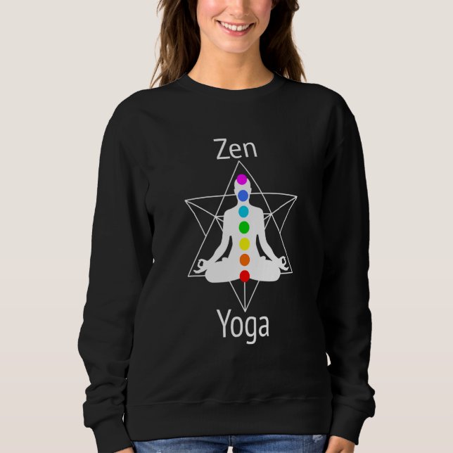 Achieve Zen  Align Chakras With Yoga Lotus Positio Sweatshirt (Front)
