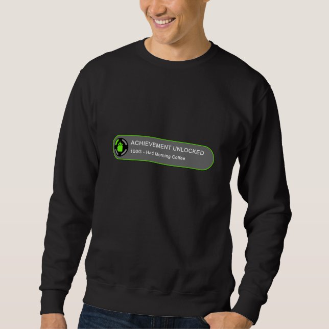 Achievement Unlocked: Morning Coffee Sweatshirt (Front)