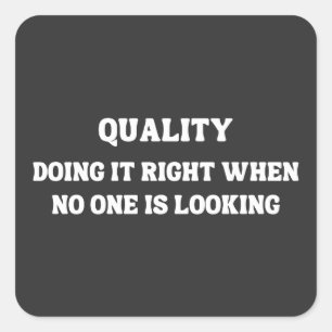 Achieving Quality when No One is Looking, Quality Square Sticker