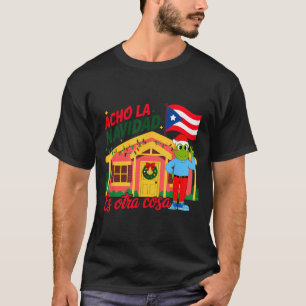 Acho La Navidad Es Otra Cosa Boricua Christmas Vib T-Shirt