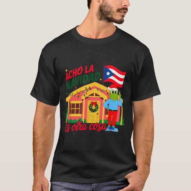 Acho La Navidad Es Otra Cosa Boricua Christmas Vib T-Shirt (Front)