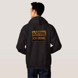 ACHTUNG, Ich Denke - German Warning Sign, Danger Hoodie