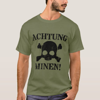 Achtung Minen! (Attention Mines!) WWII Sign T-Shirt