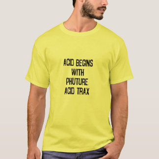 Acid Begins (Exclusive) T-Shirt