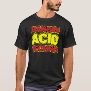 Acid Techno Bangin AcidTechno Red Yellow Remix 303 T-Shirt