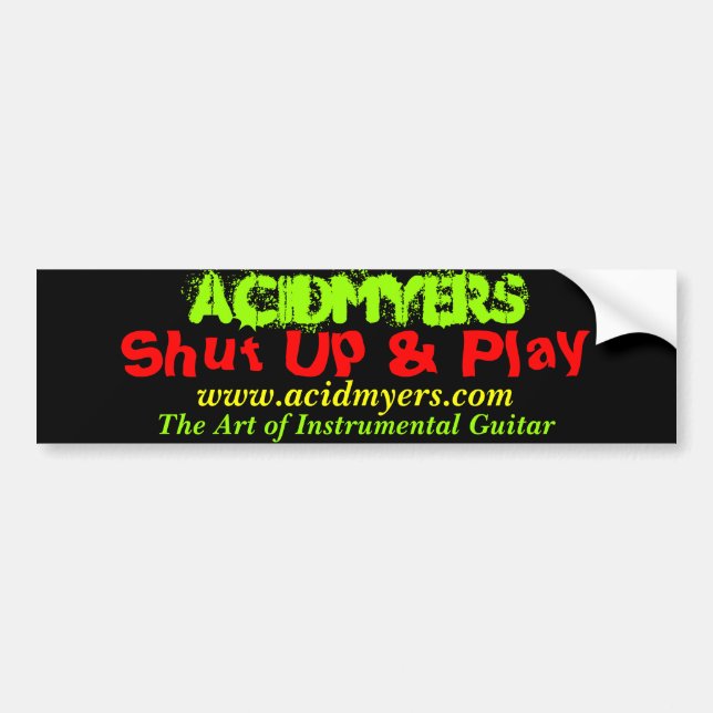ACIDMYERS, shut up and play bumber sticker (Front)