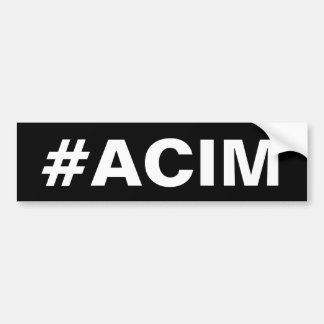 #ACIM Bumper Sticker