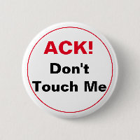 ACK! Don't Touch Me