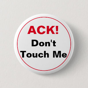 ACK! Don't Touch Me 6 Cm Round Badge