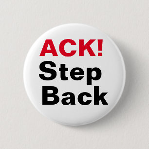 ACK! Step Back 6 Cm Round Badge