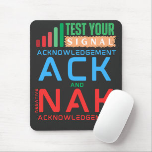 Acknowledgement ACK and NAK in Data Networking Mouse Pad