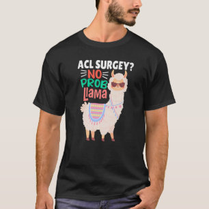 Acl Surgey No Probllama Llama  Alpaca Costume Llam T-Shirt