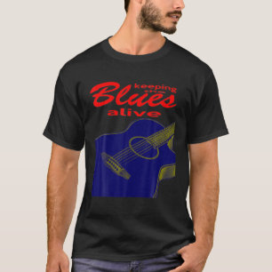 Acoustic Guitar Keeping The Blues Alive T-Shirt