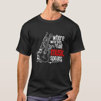 Acoustic Guitar Where Words Fail Music Speaks  T-Shirt