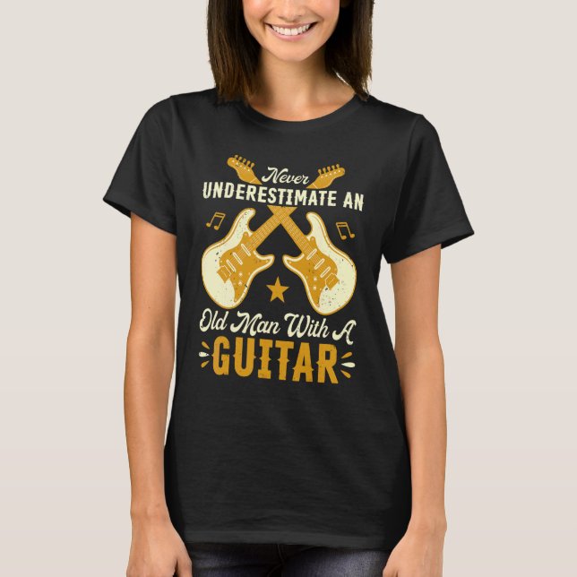 Acoustic Player Never Underestimate An Old Man Wit T-Shirt (Front)