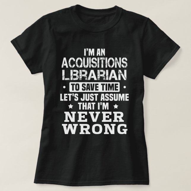 Acquisitions Librarian T-Shirt (Design Front)