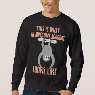 Acrobat Circus Artist Sloth Hanging From Tree Sweatshirt