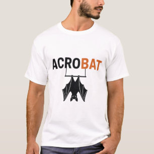 Acrobat – Funny Bat Acrobat Pun T-Shirt