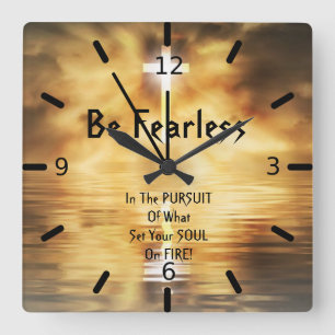 Acrylic Square Wall Clock Be Fearless In Your Soul