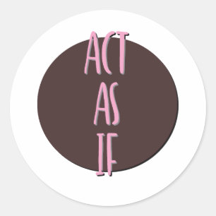 Act As If Recovery Slogan Classic Round Sticker
