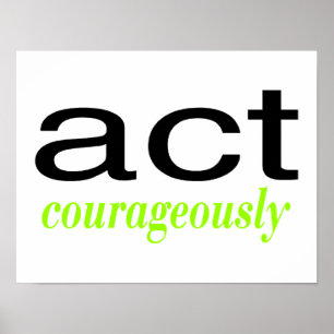Act Courageously Bright Green Poster