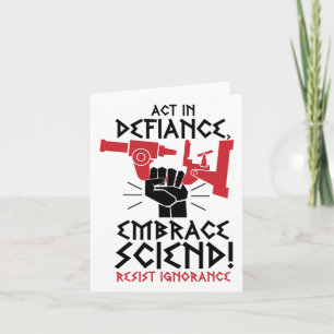 Act In Defiance Embrace Science Resist Ignorance F Card