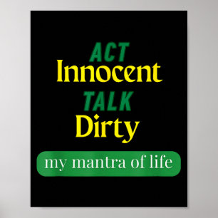 Act Innocent Talk Dirty Funny Quote Gift For Men & Poster