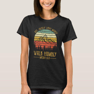 Act Justly Love Mercy Walk Humbly Christian T-Shirt