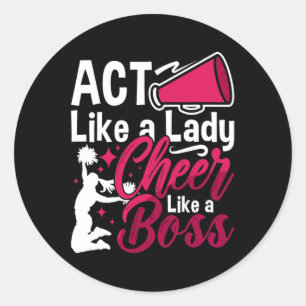 Act Like A Lady Cheer Like A Boss Love Cheering Ch Classic Round Sticker
