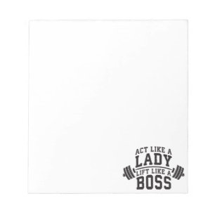Act Like A Lady, Lift Like A Boss, Women's Fitness Notepad