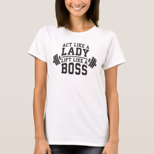 Act Like A Lady, Lift Like A Boss, Women's Fitness T-Shirt