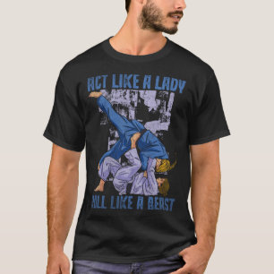 Act Like A Lady Roll Like A Beast Jiu Jitsu Pullov T-Shirt