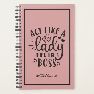 Act Like a Lady Think Like a Boss 20XX Planner