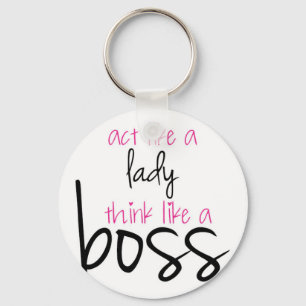 Act Like a Lady Think Like a Boss Key Ring