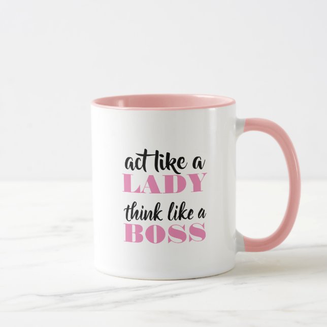 Act like a lady, think like a boss mug (Right)
