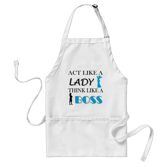 Act Like A Lady Think Like A BOSS Standard Apron (Front)