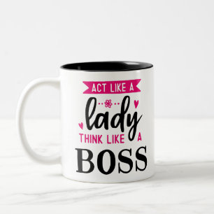 Act Like A Lady Think Like A Boss Two-Tone Coffee Mug