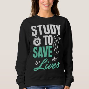Act Like The Doctor You Want To Become Healthcare  Sweatshirt