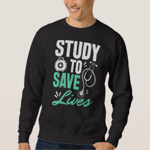 Act Like The Doctor You Want To Become Healthcare Sweatshirt