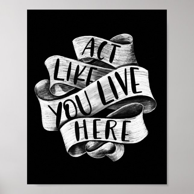 Act Like You Live Here. Environmental Protection S Poster (Front)