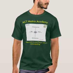 ACT Matrix Academy T-Shirt!! T-Shirt