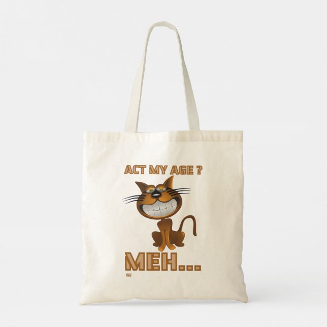 "ACT MY AGE ? MEH..." funny cat birthday gift      Tote Bag (Back)