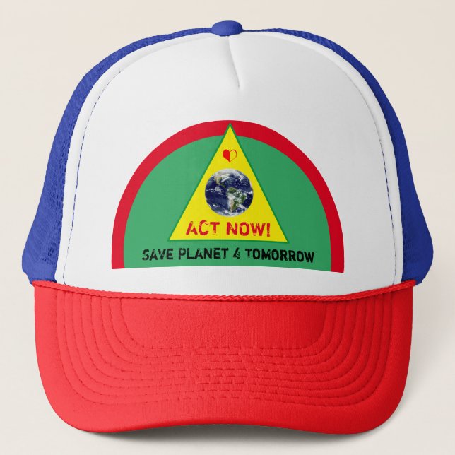 ACT NOW & Save Planet 4 Tomorrow - Climate (hat) Trucker Hat (Front)