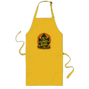 Act on Climate, Not Just Words Long Apron