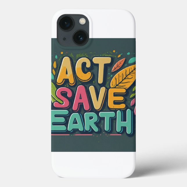 Act, Save Earth: Multi-Coloured iPhone Cover Desig (Back)