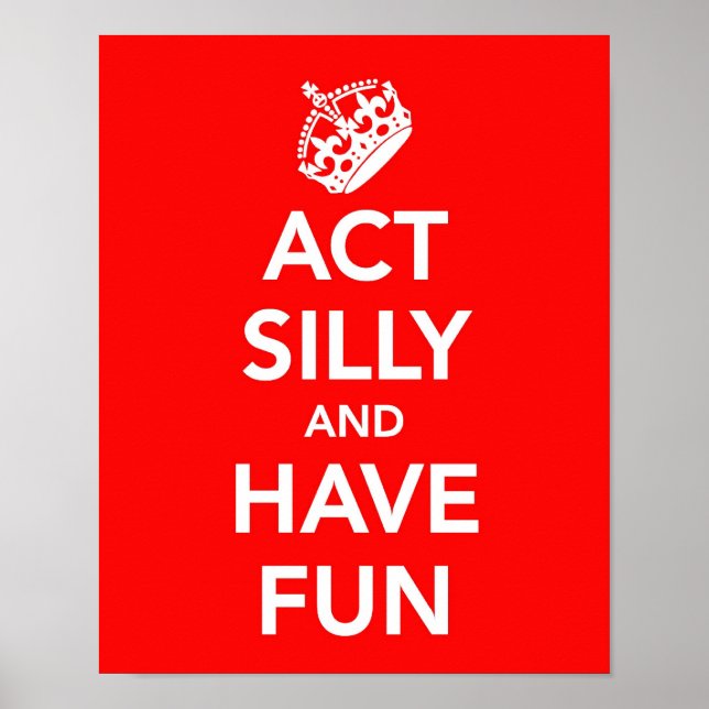 Act Silly and Have Fun Poster (Front)