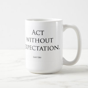 Act Without Expectation Coffee Mug